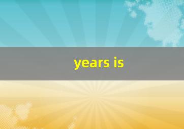 years is